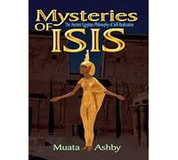 Mysteries of Isis: The Ancient Egyptian Philosophy of Self-Realization: Ancient Egyptian Philosophy of Self-Realization and Enlightenment (Path of Wisdom, Immortality and Enlightenment)