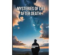 Mysteries of Life After Death