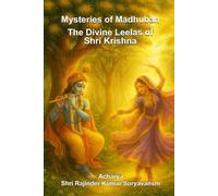 Mysteries of Madhuban: The Divine Leelas of Shri Krishna