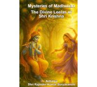 Mysteries of Madhuban: The Divine Leelas of Shri Krishna