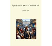 Mysteries of Paris - Volume 02 (Classic Books)