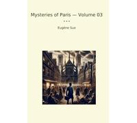 Mysteries of Paris - Volume 03 (Classic Books)