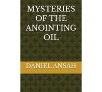 MYSTERIES OF THE ANOINTING OIL