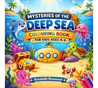 Mysteries of The Deep Sea Colouring Book For Kids Ages 4-6: Cute Ocean Creatures and Underwater Adventures