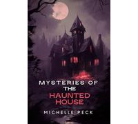 Mysteries of The Haunted House: A Novel