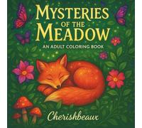 Mysteries of the Meadow: An Adult Coloring Book