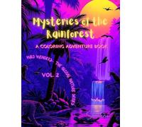 Mysteries of the Rainforest: A Coloring Adventure Book (Wild Wonders: The Global Nature Series)