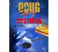 MYSTERIES OF YOUR UNIVERSE REVEALED: IS YOUR DAD REALLY THE CREATOR OF ALL THIS?