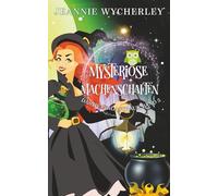 Mysteriöse Machenschaften: Das Hexengasthaus, Band 5