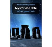 Mysteriöse Orte auf der ganzen Welt: Tauche ein in die Welt des Unerklärlichen