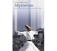 Mysterion: Rumi y el secreto para ser plenamente humanos.: 99 (Arrayán)