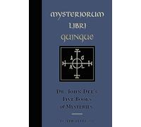 Mysteriorium Libri Quinque: Dr. John Dee's Five Books of Mysteries (Ankh Editions)