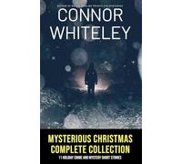 Mysterious Christmas Complete Collection: 11 Holiday Crime And Mystery Short Stories: 19 (Holiday Extravaganza Collections)