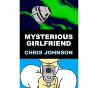 Mysterious Girlfriend: (the girl who comes along and saves your life)