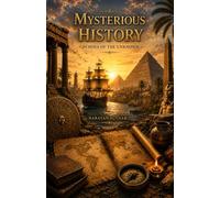 Mysterious History: Echoes of the Unknown