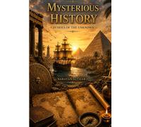 Mysterious History: Echoes of the Unknown