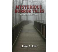 Mysterious Horror Tales: Based On True Events (Scary Stories To Tell After Dark)