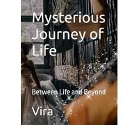 Mysterious Journey of Life: Between Life and Beyond