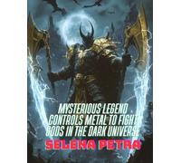 Mysterious Legend Controls Metal to Fight Gods in the Dark Universe (Mysterious Myth Controls Metal to Fight in the Dark Universe)
