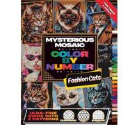 Mysterious Mosaic, Color by Number - Fashion Cats: 50 Hidden Pixel-Art Portraits for Teens and Adults with Intricate Grid Designs (Lucky n' Friends Mysterious Mosaic Color by Number)