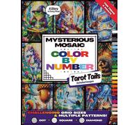 Mysterious Mosaic, Color by Number: Tarot Tails: An Animal Mystery Quest Coloring Book for Teens and Adults with Symbolic Stories and Hidden Pixel Art