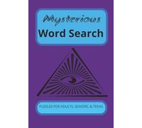 Mysterious Word Search Puzzle Book: Easy to Read Print about Mysterious, and Cryptic subjects. 6X9 inches,110 pages, 50 + puzzles. Gift for travel, holiday.