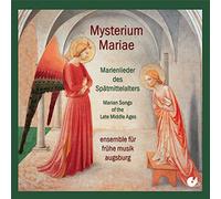 Ensemble Fur Fruhe Musik Augsburg - Mysterium Mariae: Canciones Marianas De La Baja Edad Media / Ensemble Fur Fruhe Musik Augsburg