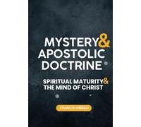 Mystery and Apostolic Doctrine: Spiritual Maturity and the Mind of Christ