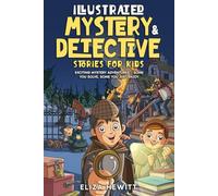 Mystery and Detective Stories for Kids: Exciting Mystery Adventures - Some You Solve, Some You Just Enjoy