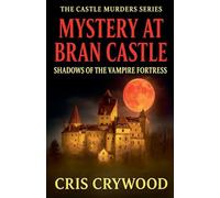 Mystery at Bran Castle: Shadows of the Vampire Fortress: 5 (The Castle Murders)