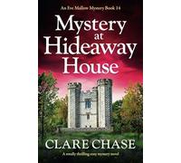 Mystery at Hideaway House: A totally thrilling cozy mystery novel: 14 (An Eve Mallow Mystery)