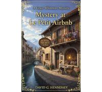Mystery at Le Petit Airbnb: Book 74 in the Grace Whitmore Mystery Series