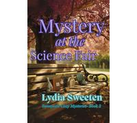 Mystery at the Science Fair: Book 2 of the Ellie Harper Series (The Sunnyvale Cozy Mysteries)