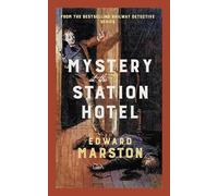 Mystery at the Station Hotel: The bestselling Victorian mystery series (Railway Detective)
