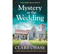 Mystery at the Wedding: A completely addictive and unputdownable cozy mystery novel: 16 (An Eve Mallow Mystery)
