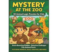 Mystery at the Zoo: 50 Logic Puzzles for Kids: Animal-Themed Brain Teasers, Riddles, and Detective Challenges | Critical Thinking and Deductive ... Ages 8-14 | Educational Games for Family Fun