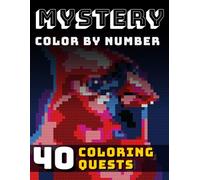 Mystery Color by Number: 40 Dark Coloring Quests: A Coloring Book for Adults for Relaxation and Wonder (Color Mosaic: Pixel Spectrum)