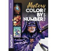 Mystery Color by Number for Adults Fantasy: Color Quest Challenge to Reveal Wizards, Dragons, Superheroes, Unicorns & More - Fun & Relaxing Coloring Book
