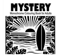 Mystery Colouring Book: Monochrome for Adults Black and White Pages - Cozy Landscapes for Relaxation to Color with Just One Colour