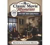 Mystery & Detective Movies: Large Print Word Search Puzzles for Adults & Seniors - 100 Nostalgic Puzzles Celebrating the Sleuths, Suspense, and Twists ... with Bonus Trivia (Classic Movie Memories)