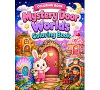 Mystery Door Worlds Coloring Book: Color Magical Doors and Discover Cute Hidden Worlds