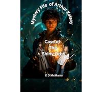 Mystery File of Arthur Kelsey: Case of The Shiny Orbs