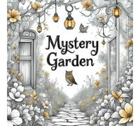 Mystery Garden: An Intricate Adult Coloring Book with Amazing Mandala Patterns, Magical Flowers, Hidden Doors, Owls & Butterflies for Stress Relief and Relaxation