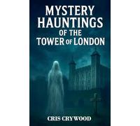 Mystery Hauntings of the Tower of London: 4 (Haunted House Mysteries)