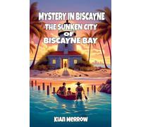 Mystery in Biscayne: The Sunken City of Biscayne Bay