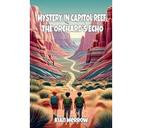 Mystery in Capitol Reef: The Orchard's Echo