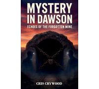 Mystery in Dawson: Echoes of the Forgotten Mine (Ghost Town Mysteries)