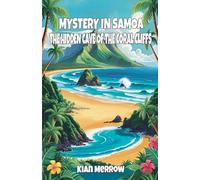 Mystery in Samoa: The Hidden Cave of the Coral Cliffs