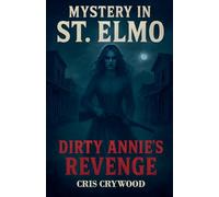 Mystery in St. Elmo: Dirty Annie's Revenge (Ghost Town Mysteries)