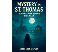 Mystery in St.Thomas: The Ghost Town Beneath Lake Mead: 3 (Ghost Town Mysteries)